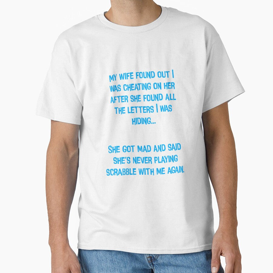 My My Wife Found Out I Was Cheating On Her. Funny Dad Jokes by Pete Roberts Unisex T-shirt, Sweatshirt, Hoodie, Long Sleeve Tee