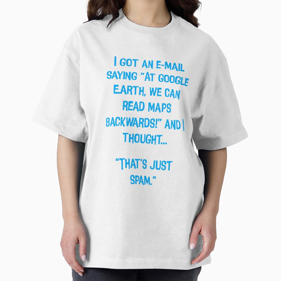 I Got An E-mail Saying" At Google Earth, We Can Read Maps Backwards!" Funny Dad Joke by Pete Roberts
